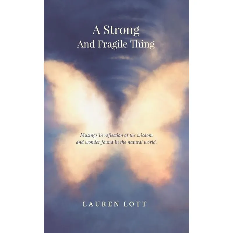 A Strong And Fragile Thing