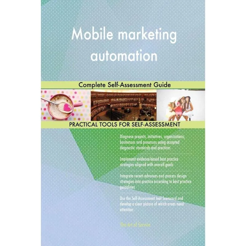 Mobile marketing automation Complete Self-Assessment Guide