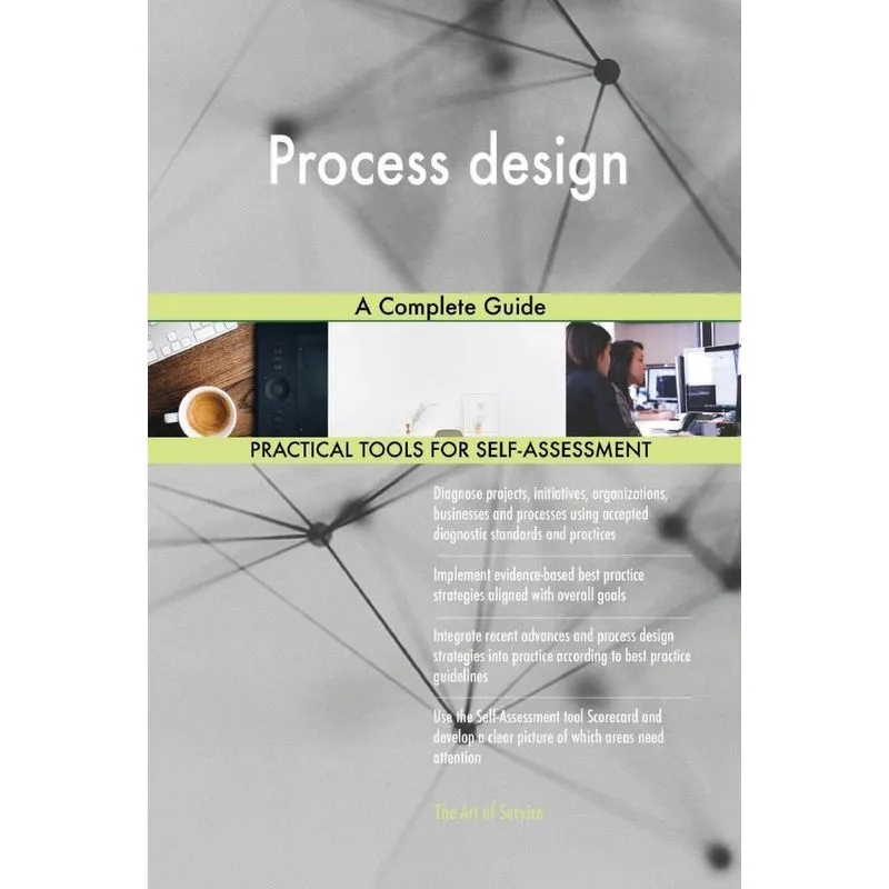 Process design A Complete Guide