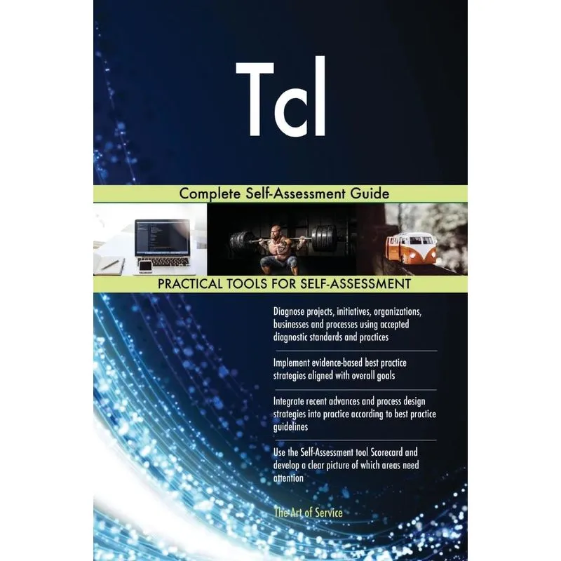 Tcl Complete Self-Assessment Guide