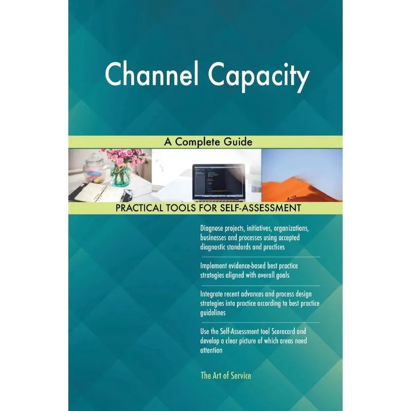Channel Capacity A Complete Guide