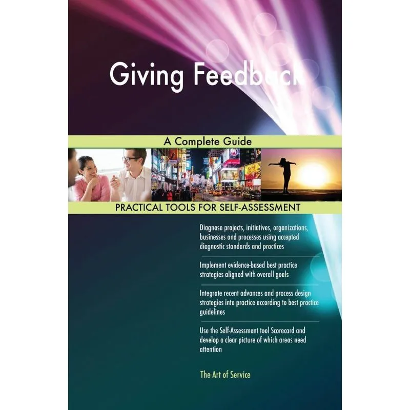 Giving Feedback A Complete Guide