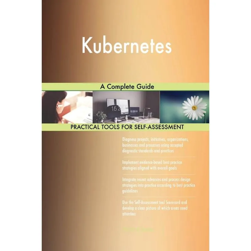 Kubernetes A Complete Guide