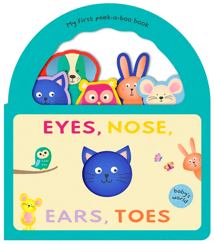 Eyes, Nose, Ears, Toes: My First Peek-A-Boo Book
