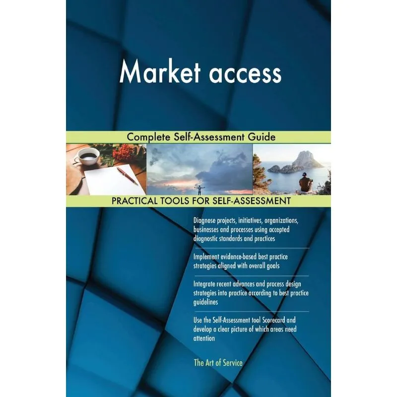 Market access Complete Self-Assessment Guide