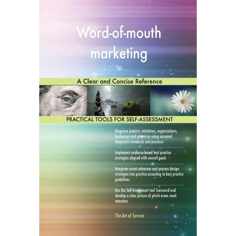 Word-of-mouth marketing A Clear and Concise Reference