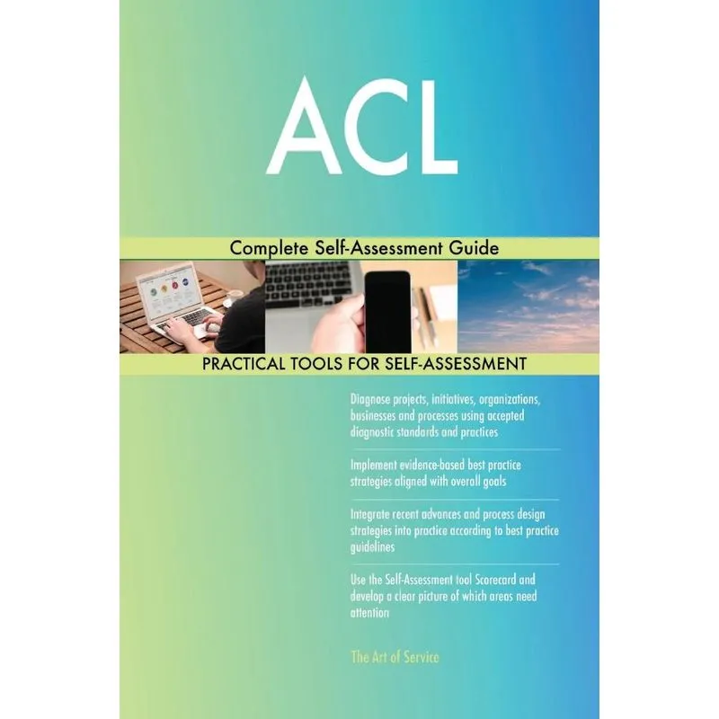 ACL Complete Self-Assessment Guide
