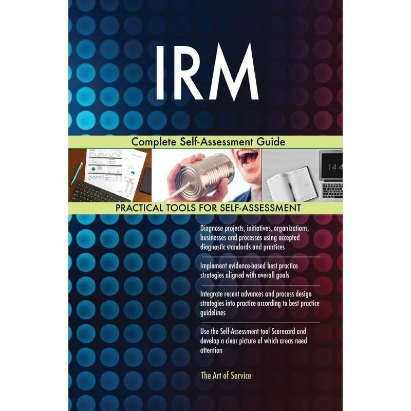 IRM Complete Self-Assessment Guide