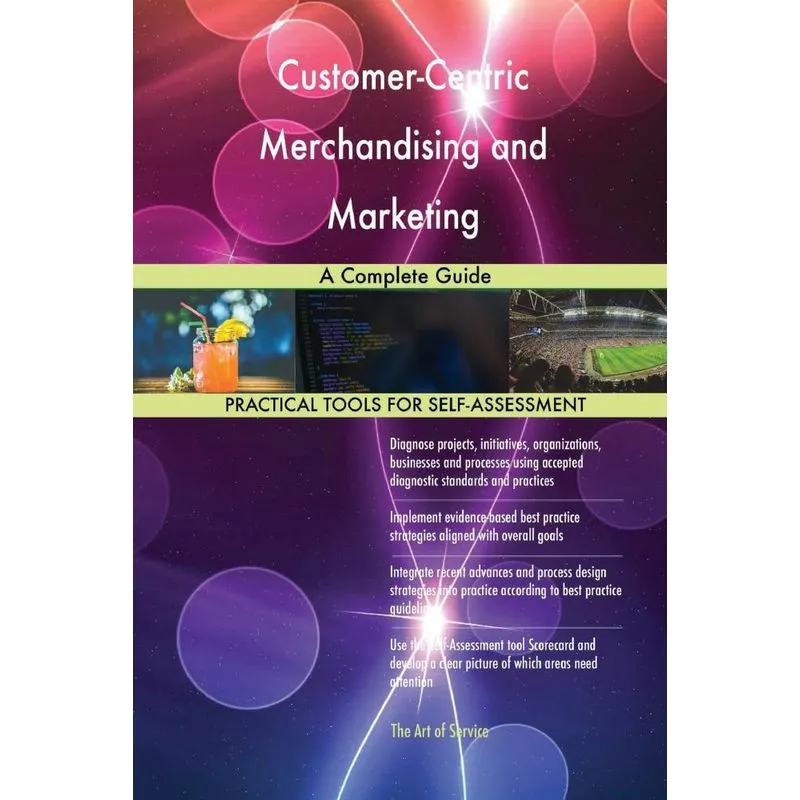 Customer-Centric Merchandising and Marketing A Complete Gui