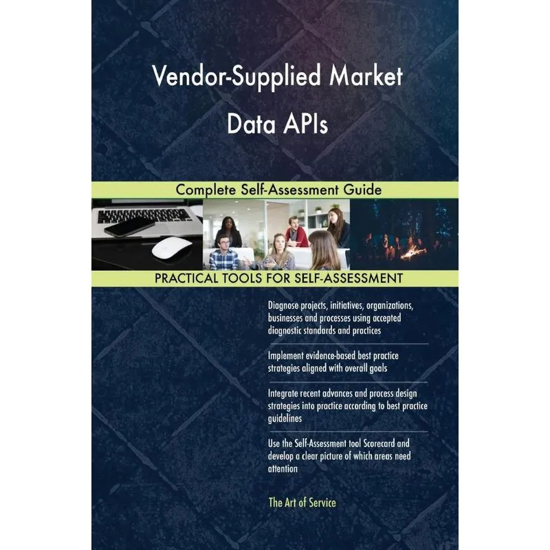 Vendor-Supplied Market Data APIs Complete Self-Assessment Guide