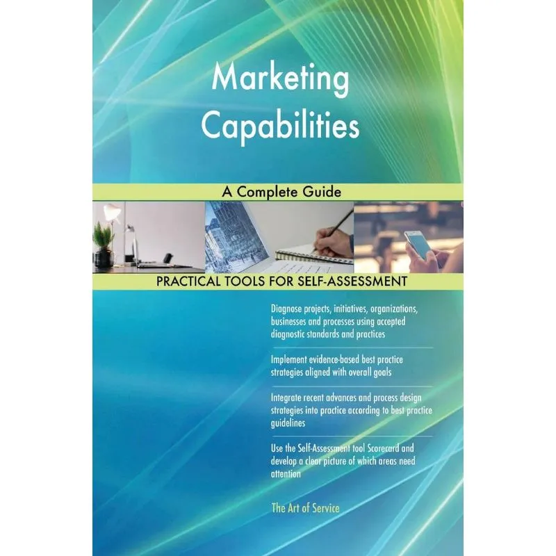 Marketing Capabilities A Complete Guide