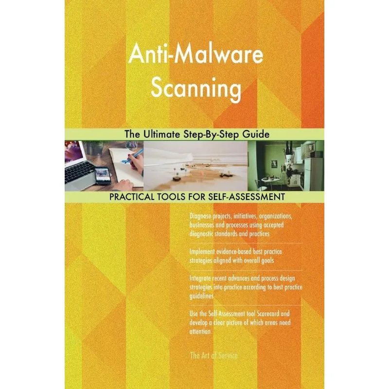 Anti-Malware Scanning The Ultimate Step-By-Step Guide