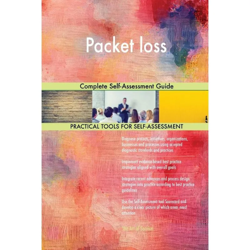 Packet loss Complete Self-Assessment Guide