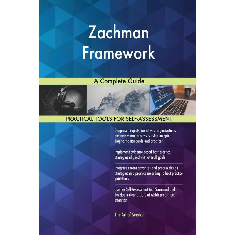 Zachman Framework A Complete Guide