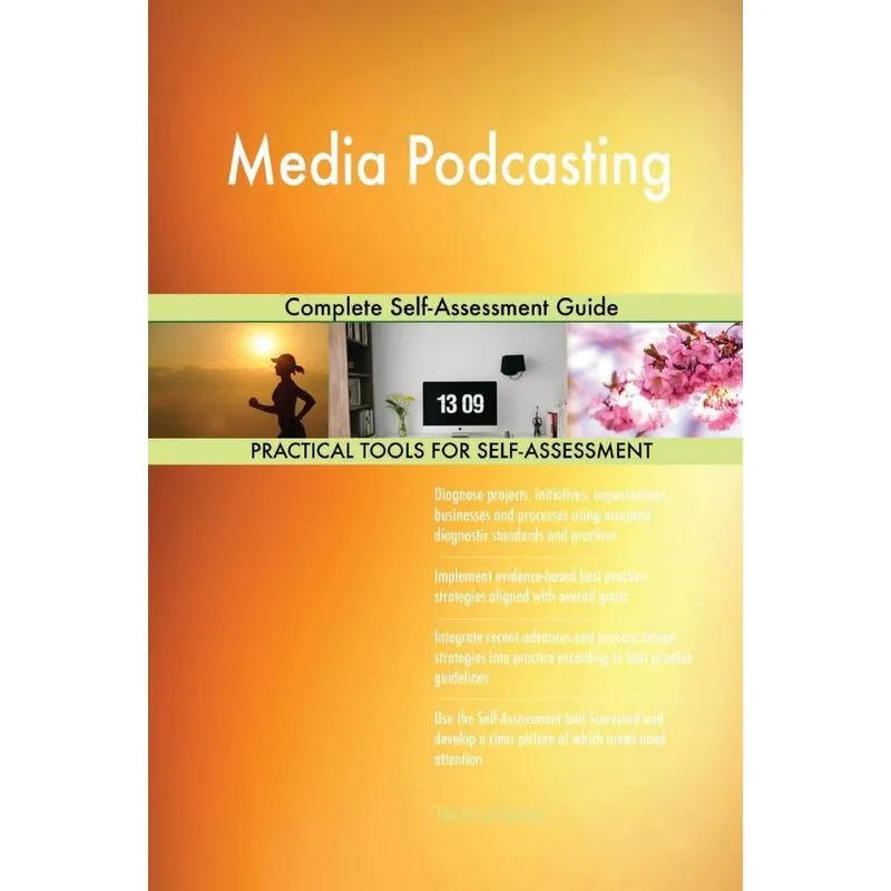 Media Podcasting Complete Self-Assessment Guide