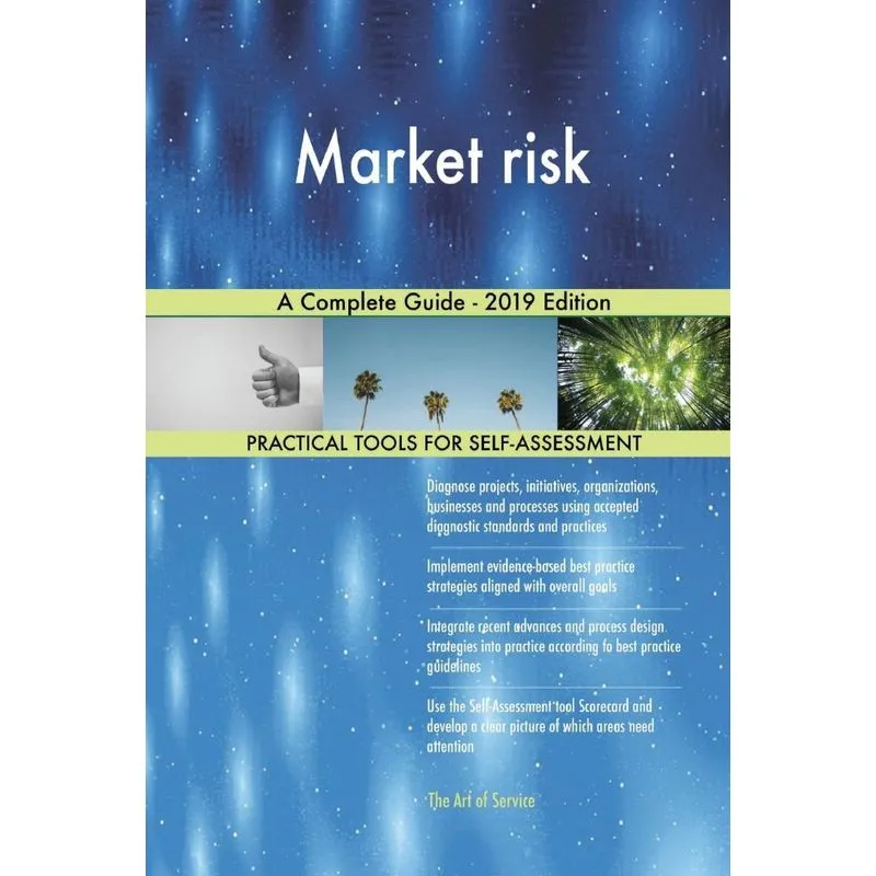 Market risk A Complete Guide - 2019 Edition