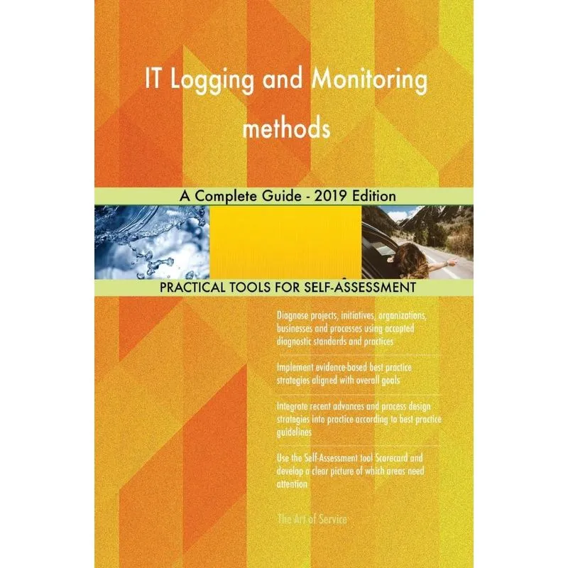 IT Logging and Monitoring methods A Complete Guide - 2019 E