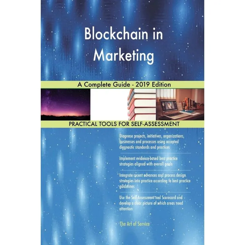Blockchain in Marketing A Complete Guide - 2019 Edition