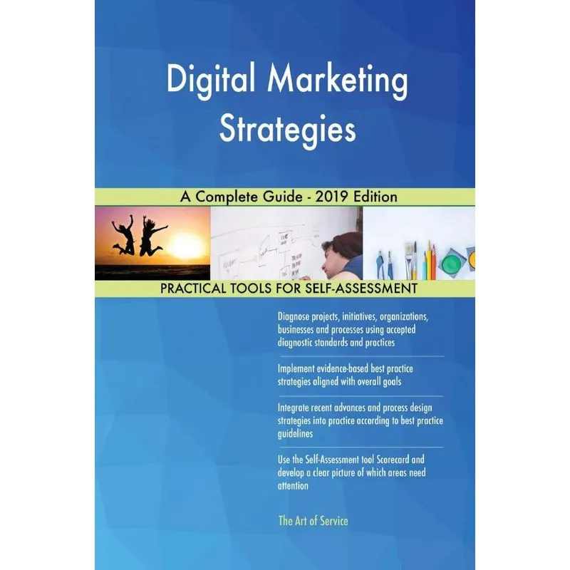 Digital Marketing Strategies A Complete Guide - 2019 Editio
