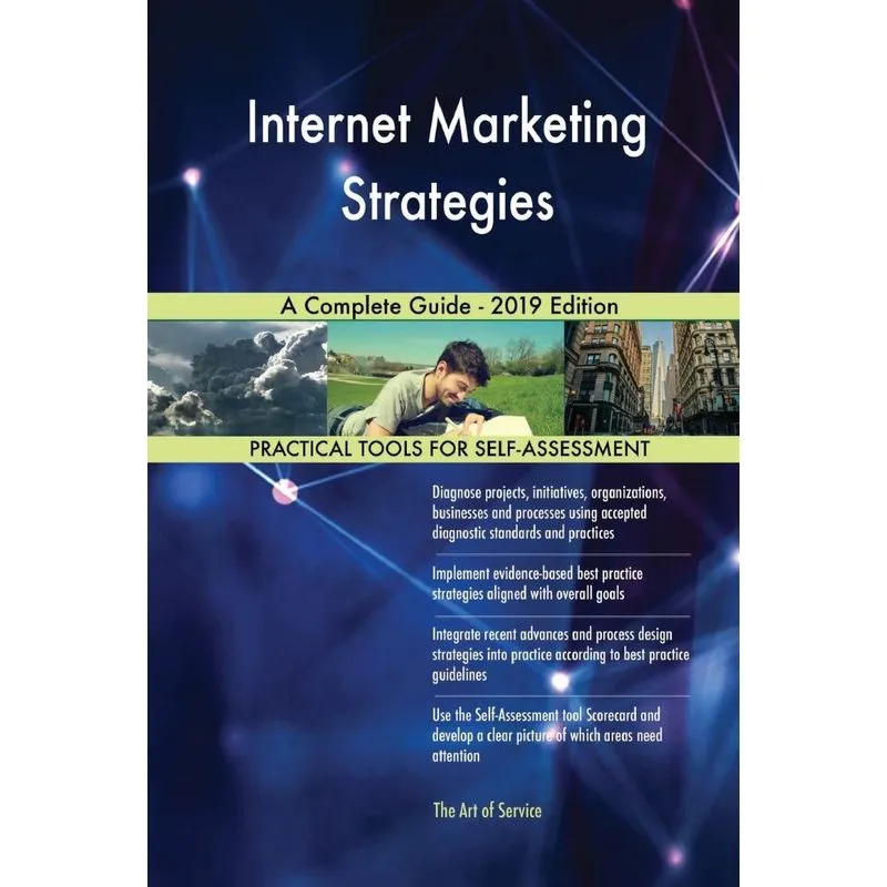 Internet Marketing Strategies A Complete Guide - 2019 Editi