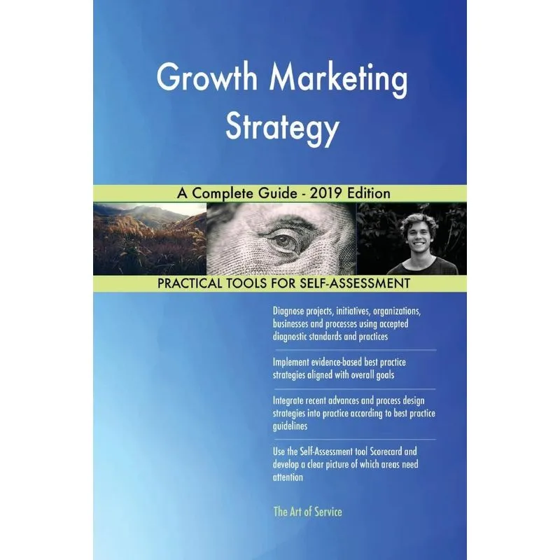 Growth Marketing Strategy A Complete Guide - 2019 Edition