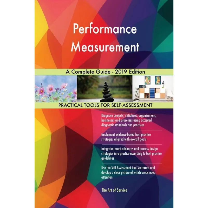 Performance Measurement A Complete Guide - 2019 Edition