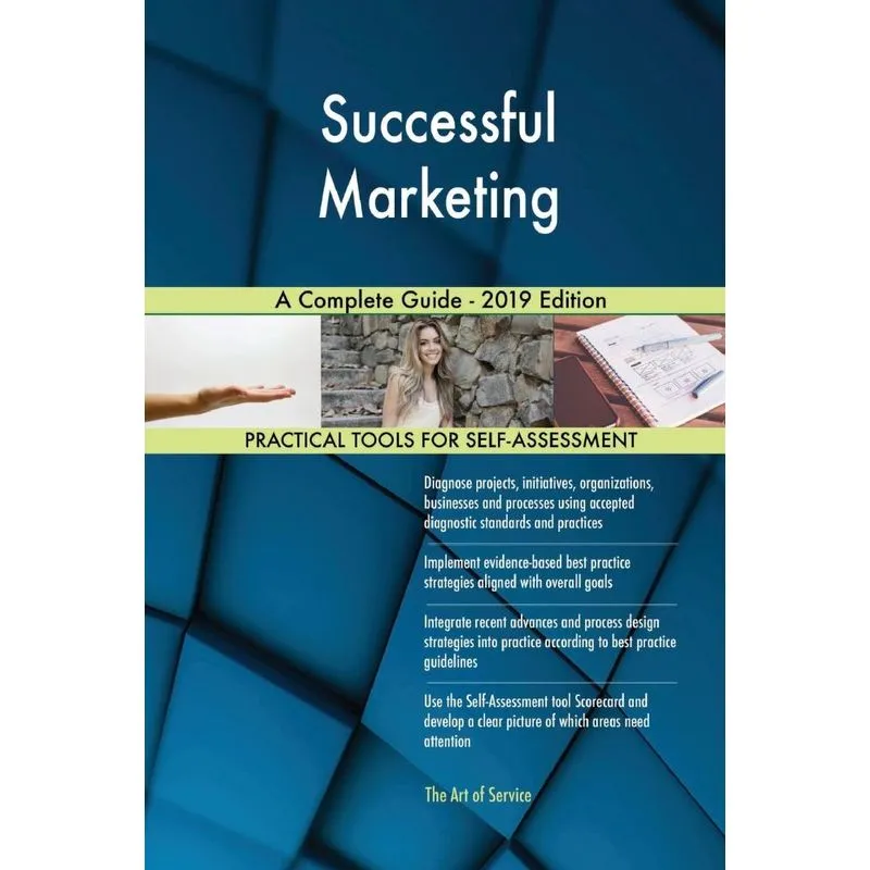 Successful Marketing A Complete Guide - 2019 Edition