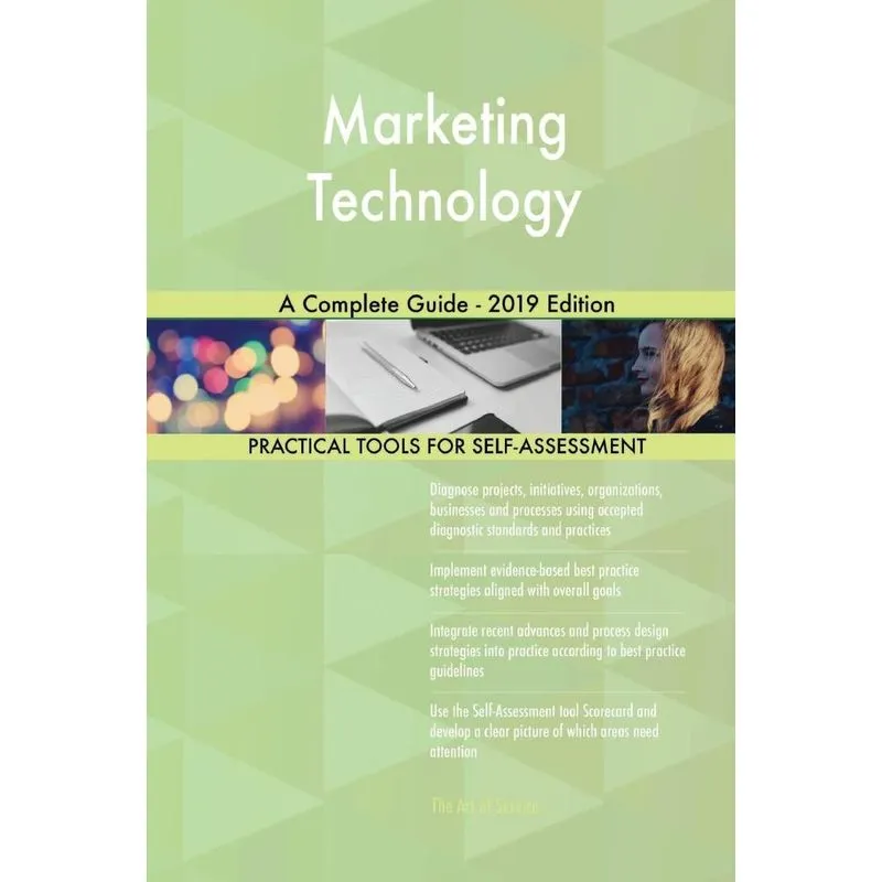 Marketing Technology A Complete Guide - 2019 Edition