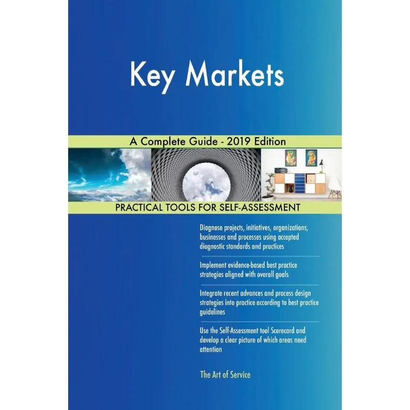 Key Markets A Complete Guide - 2019 Edition