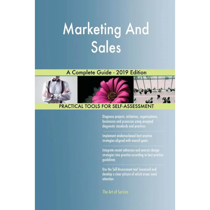 Marketing And Sales A Complete Guide - 2019 Edition