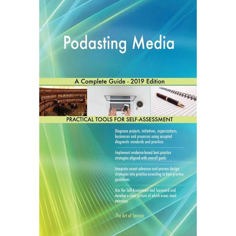Podasting Media A Complete Guide - 2019 Edition