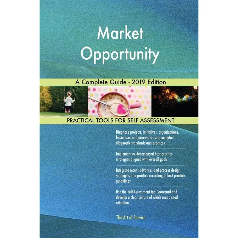 Market Opportunity A Complete Guide - 2019 Edition