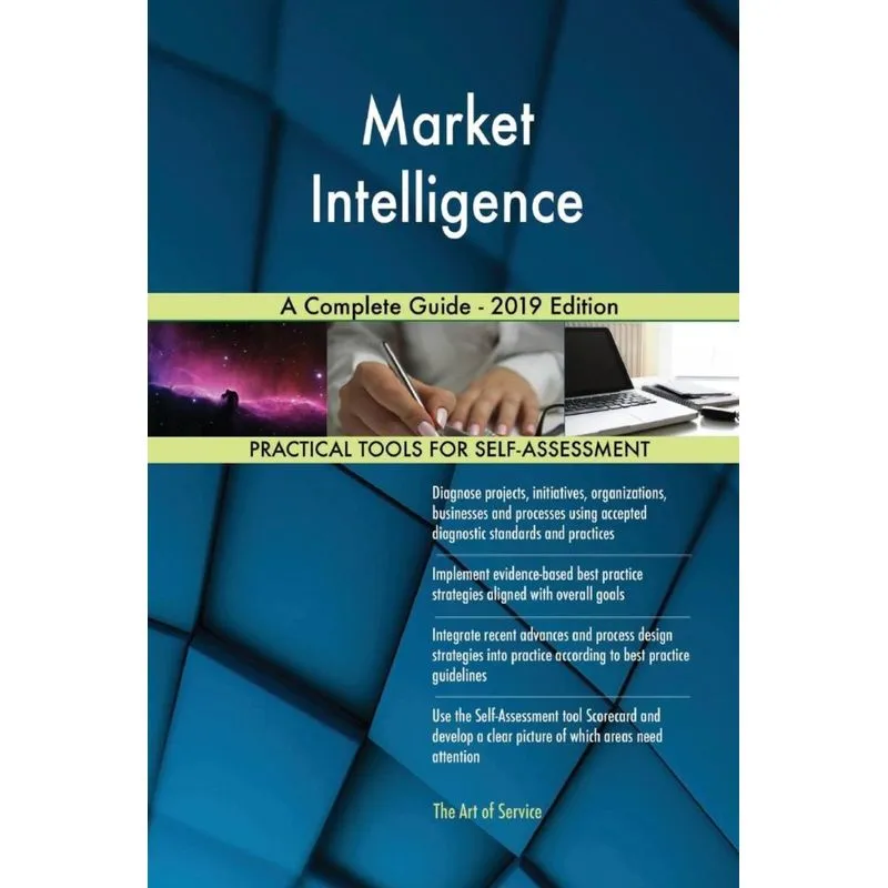 Market Intelligence A Complete Guide - 2019 Edition