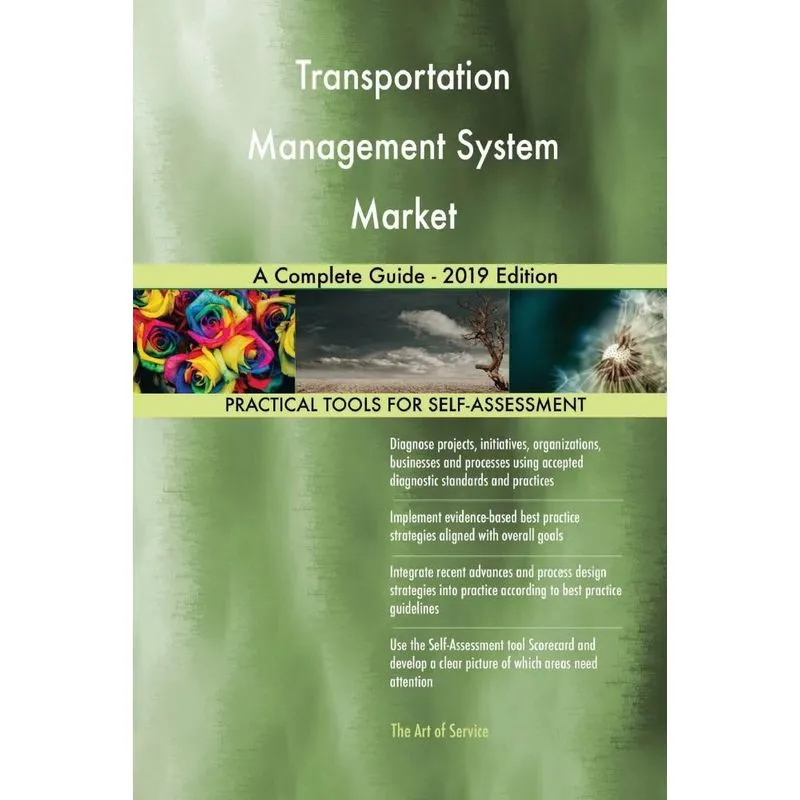 Transportation Management System Market A Complete Guide - 2019 Edition
