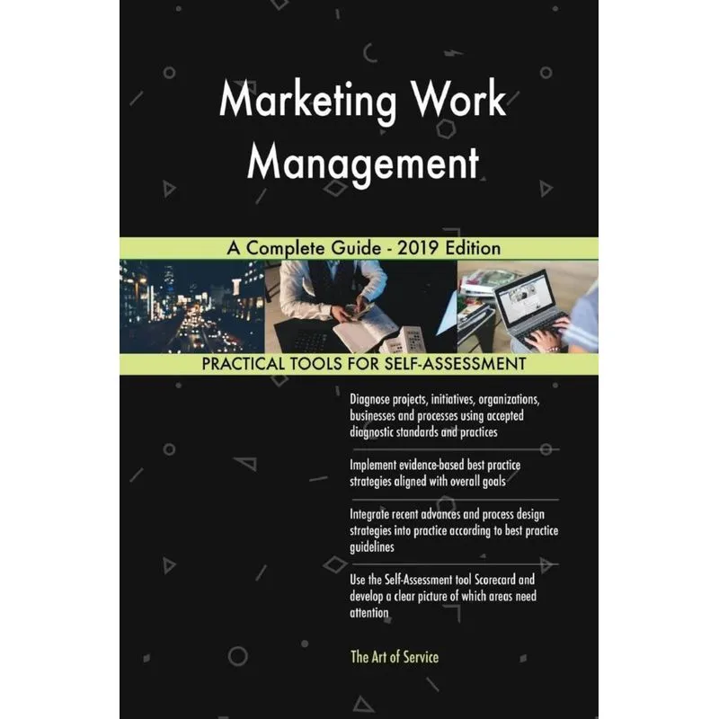 Marketing Work Management A Complete Guide - 2019 Edition
