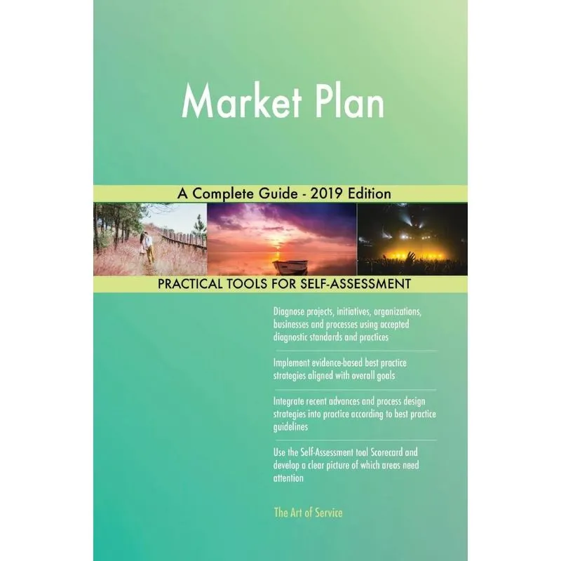 Market Plan A Complete Guide - 2019 Edition