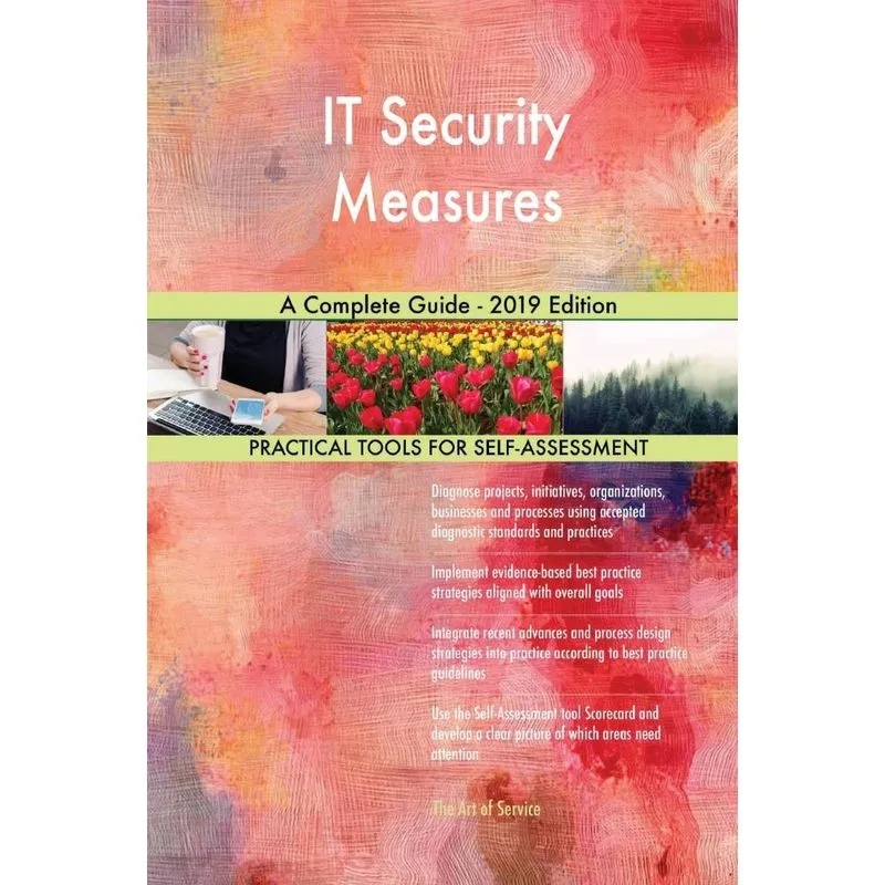 IT Security Measures A Complete Guide - 2019 Edition