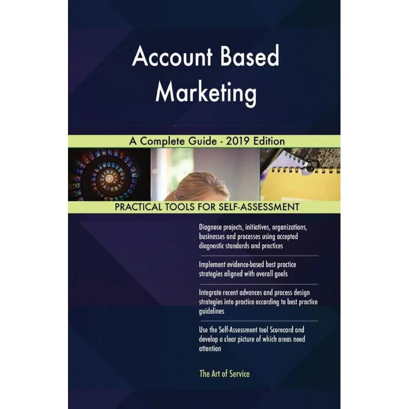 Account Based Marketing A Complete Guide - 2019 Edition