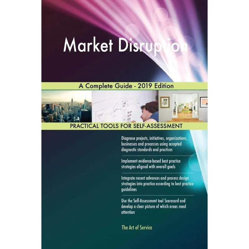 Market Disruption A Complete Guide - 2019 Edition