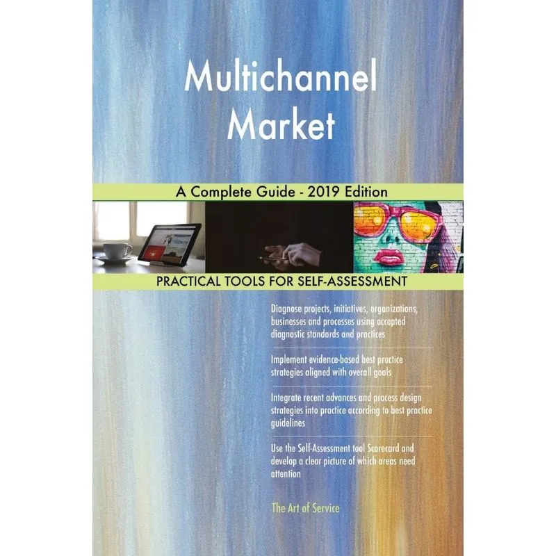 Multichannel Market A Complete Guide - 2019 Edition