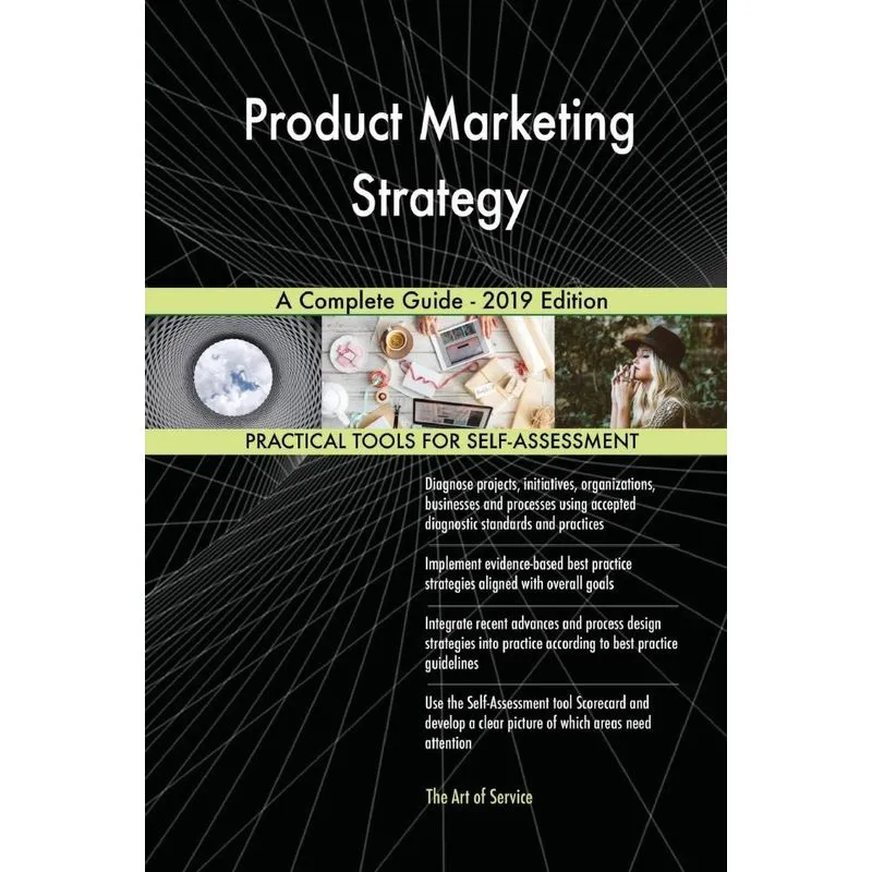 Product Marketing Strategy A Complete Guide - 2019 Edition