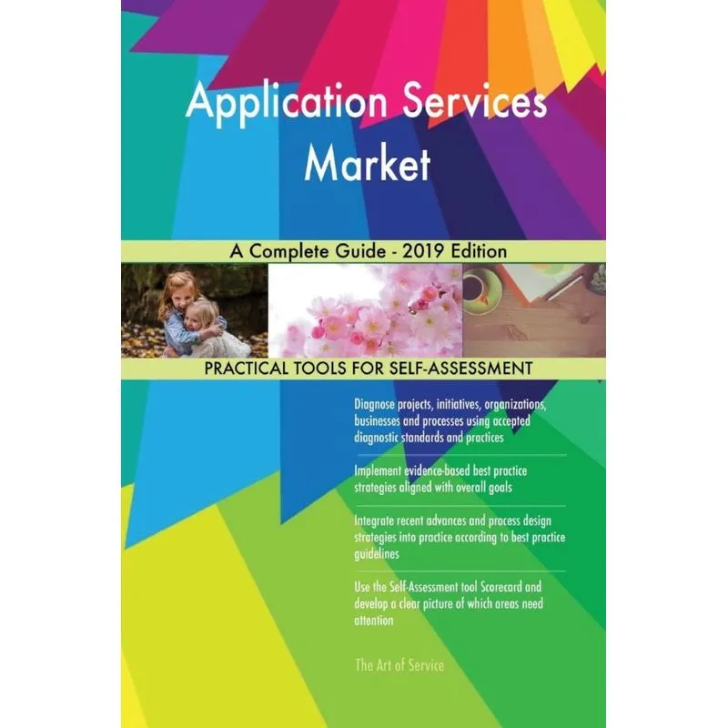 Application Services Market A Complete Guide - 2019 Edition