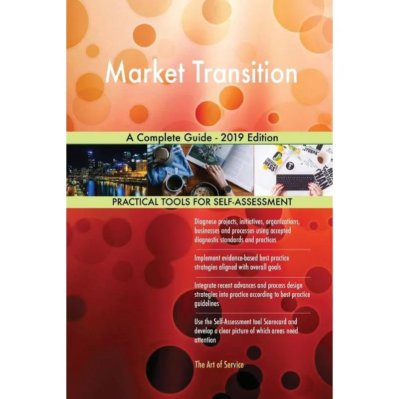 Market Transition A Complete Guide - 2019 Edition