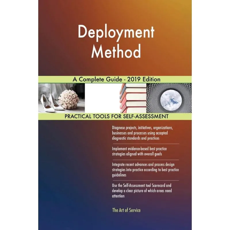 Deployment Method A Complete Guide - 2019 Edition