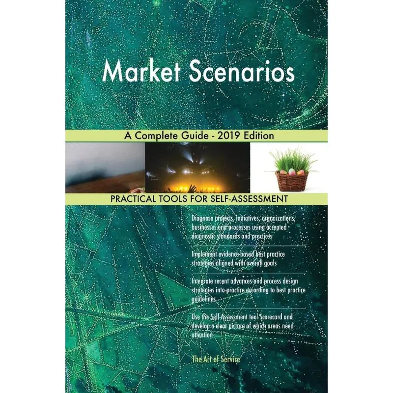 Market Scenarios A Complete Guide - 2019 Edition