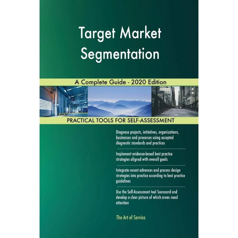 Target Market Segmentation A Complete Guide - 2020 Edition