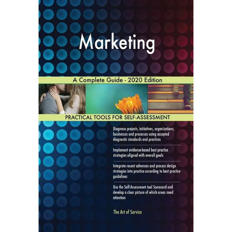 Marketing A Complete Guide - 2020 Edition