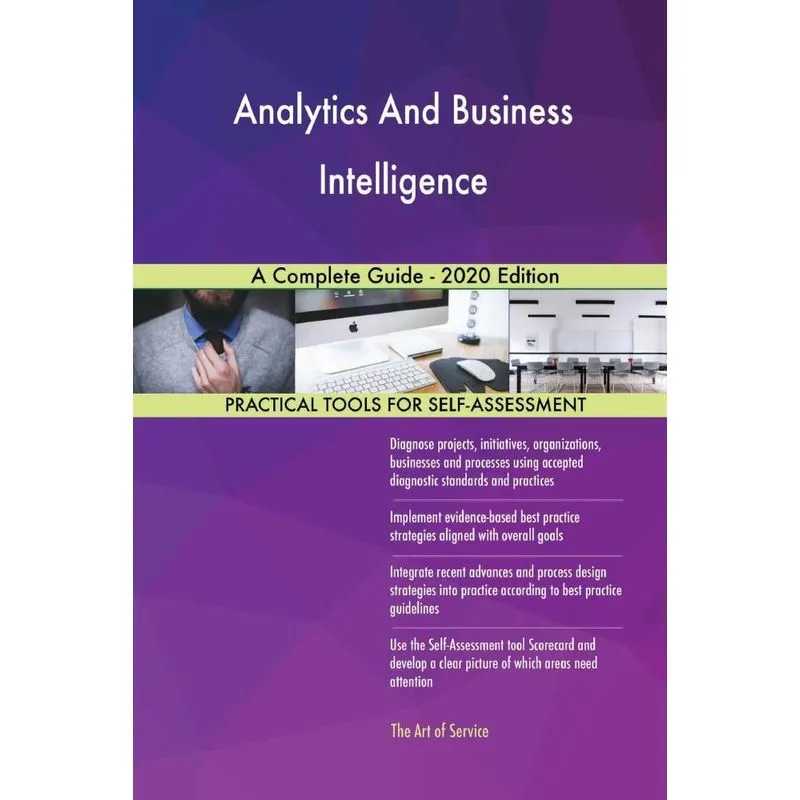 Analytics And Business Intelligence A Complete Guide - 2020 Edition