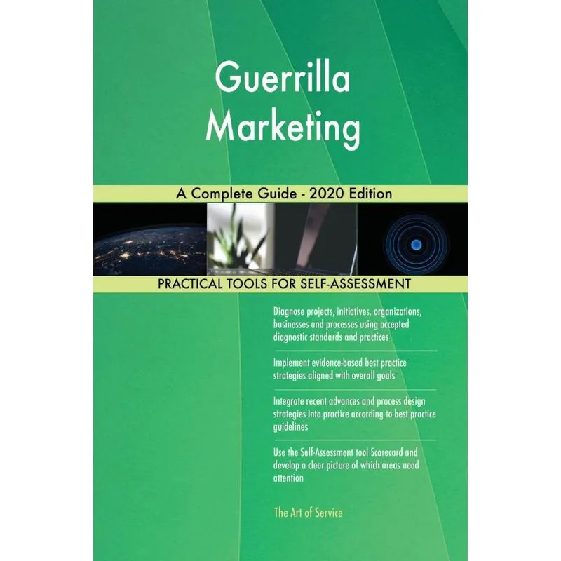 Guerrilla Marketing A Complete Guide - 2020 Edition