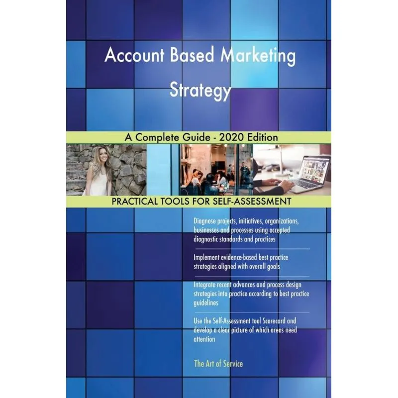 Account Based Marketing Strategy A Complete Guide - 2020 Edition